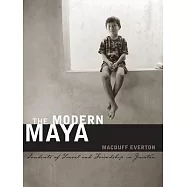 The Modern Maya: Incidents of Travel and Friendship in Yucatan