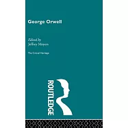 George Orwell: The Critical Heritage