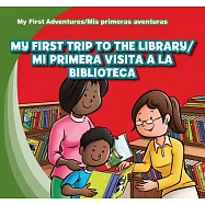 My First Trip to the Library / Mi primera visita a la biblioteca