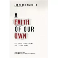 A Faith of Our Own: Following Jesus Beyond the Culture Wars