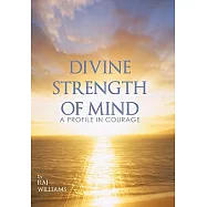 Divine Strength of Mind: A Profile in Courage