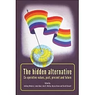 The Hidden Alternative: Co-operative Values, Past, Present and Future