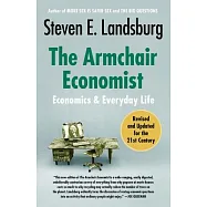 The Armchair Economist: Economics and Everyday Life