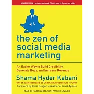 The Zen of Social Media Marketing: An Easier Way to Build Credibility, Generate Buzz, and Increase Revenue