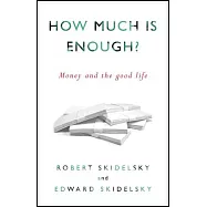 How Much Is Enough?: Money and the Good Life