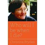 Who Will I Be When I Die?