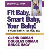 Fit Baby, Smart Baby, Your Baby!: From Birth to Age Six