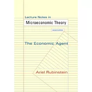 Lecture Notes in Microeconomic Theory: The Economic Agent - Second Edition