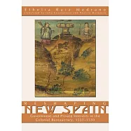 Reshaping New Spain: Government and Private Interests in the Colonial Bureaucracy, 1531-1550
