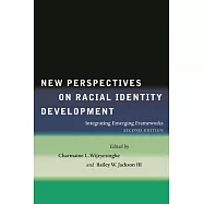 New Perspectives on Racial Identity Development: Integrating Emerging Frameworks