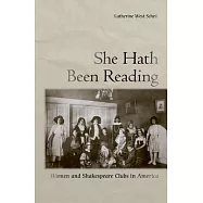 She Hath Been Reading: Women and Shakespeare Clubs in America