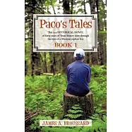 Paco&rsquo;s Tales, Book 1: This Is a Historical Novel of Forty Years of Texas History Seen Through the Eyes of a Mexican