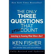 The Only Three Questions That Still Count: Investing by Knowing What Others Don&rsquo;t