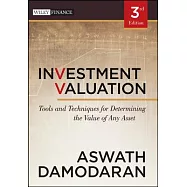 Investment Valuation: Tools and Techniques for Determining the Value of Any Asset