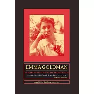 Emma Goldman: A Documentary History of the American Years: Light and Shadows, 1910-1916