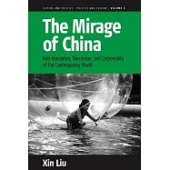 The Mirage of China: Anti-Humanism, Narcissism, and Corporeality of the Contemporary World