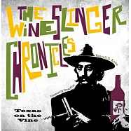 The Wineslinger Chronicles: Texas on the Vine