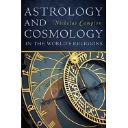 Astrology and Cosmology in the World&rsquo;s Religions