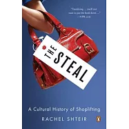The Steal: A Cultural History of Shoplifting
