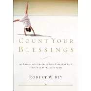 Count Your Blessings: 63 Things to Be Grateful for in Everyday Life... and How to Appreciate Them