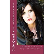 Be Careful What You Wish for: The Sequel to the Man of My Dreams