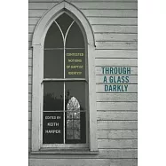 Through a Glass Darkly: Contested Notions of Baptist Identity