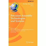 Precision Assembly Technologies and Systems: 6th IFIP WG 5.5 International Precision Assembly Seminar, IPAS 2012