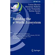 Building the e-World Ecosystem: 11th IFIP WG 6.11 Conference on e-Business, E-services, and e-Society, I3E 2011, Kaunas, Lithuan