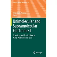 Unimolecular and Supramolecular Electronics I: Chemistry and Physics Meet at Metal-Molecule Interfaces