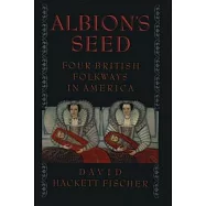 Albion’s Seed: Four British Folkways in America