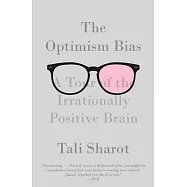 The Optimism Bias: A Tour of the Irrationally Positive Brain