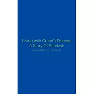Living With Crohn&rsquo;s Disease a Story of Survival: Autobiography by Paul Davies