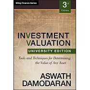 Investment Valuation: Tools and Techniques for Determining the Value of Any Asset, University Edition