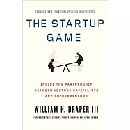 The Startup Game: Inside the Partnership Between Venture Capitalists and Entrepreneurs
