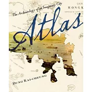 Atlas: The Archaeology of an Imaginary City