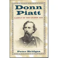 Donn Piatt: Gadfly of the Gilded Age