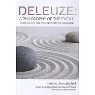 Deleuze: A Philosophy of the Event: Together with the Vocabulary of Deleuze