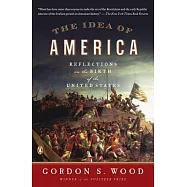 The Idea of America: Reflections on the Birth of the United States