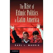 The Rise of Ethnic Politics in Latin America