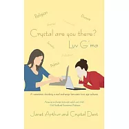 Crystal Are You There? Luv G&rsquo;Ma: A Sometimes Shocking E-mail Exchange Between Two Age Cultures.