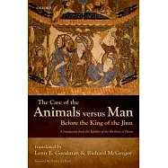 The Case of the Animals Versus Man Before the King of the Jinn: An Arabic Critical Edition and English Translation of Epistle 22