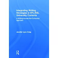 Integrating Writing Strategies in EFL/ESL University Contexts: A Writing-Across-the-Curriculum Approach