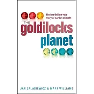 The Goldilocks Planet: The four billion year story of earth&rsquo;s climate