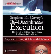 The 4 Disciplines of Execution: The Secret to Getting Things Done, on Time, With Excellence