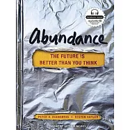 Abundance: The Future Is Better Than You Think