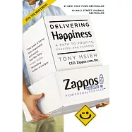 Delivering Happiness: A Path to Profits, Passion, and Purpose