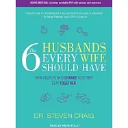 The 6 Husbands Every Wife Should Have: How Couples Who Change Together Stay Together