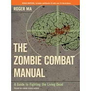 The Zombie Combat Manual: A Guide to Fighting the Living Dead: Library Edition: Includes Multimode CD