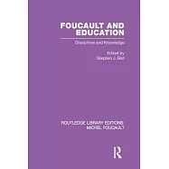 Foucault and Education: Disciplines and Knowledge