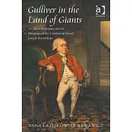 Gulliver in the Land of Giants: A Critical Biography and the Memoirs of the Celebrated Dwarf Joseph Boruwlaski